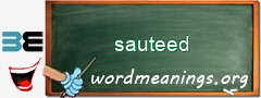 WordMeaning blackboard for sauteed